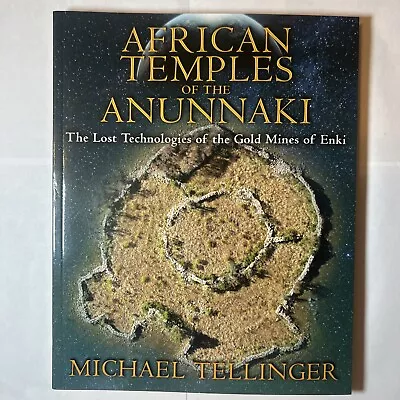 African Temples Of The Anunnaki : The Lost Technologies Of The Gold Mines Of... • $17