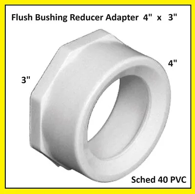 Charlotte PVC Fitting FLUSH BUSHING REDUCER ADAPTER 4  X 3  Schedule 40 Pipe • $10.84