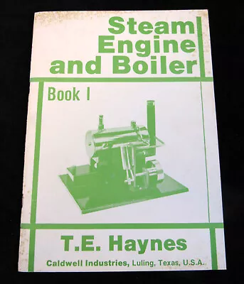 Steam Engine And Boiler Book #1 By T.E. Haynes Rare Miniature Engine How To Book • $29.50