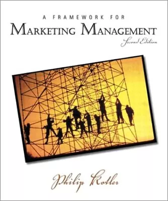 FRAMEWORK FOR MARKETING MANAGEMENT A (2ND EDITION) By Philip Kotler **Mint** • $20.95