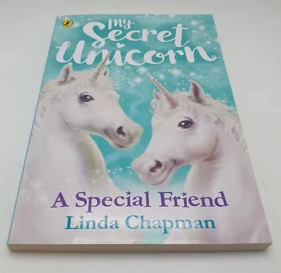 My Secret Unicorn A Special Friend Linda Chapman Free UK 1st Class Post • £7.95