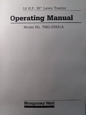 Montgomery Ward 18 H.P 38  Lawn Tractor & Mower Owner & Parts Manual TMO-33931A • $78.99