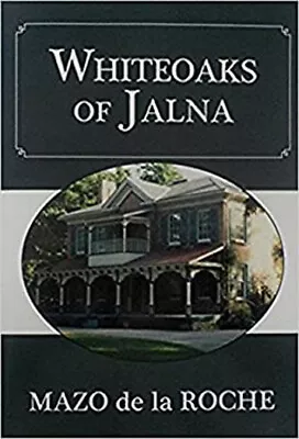 Whiteoaks Of Jalna Paperback Mazo De La Roche • $10.44