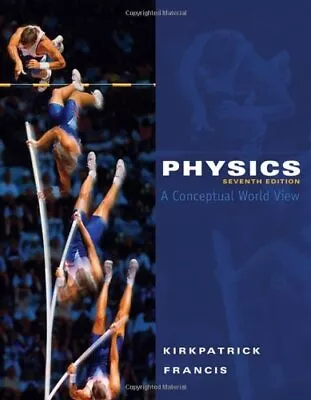 BY LARRY KIRKPATRICK - PHYSICS: A CONCEPTUAL WORLD VIEW: By Aa - Hardcover • $41.95