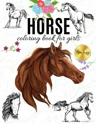 Horse Coloring Book For Girls Ages 8-12 Beautiful Coloring Book For Horse Lov... • £7.90