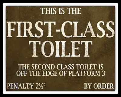 First Class Toilet Train Railway Station Loo Bathroom Metal Plaque Tin Sign 601 • £4.99