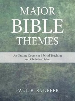 Major Bible Themes: An Outline Course In Biblical Teaching And Christian Living  • $40.56