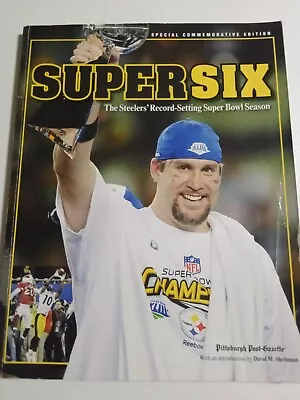 2009 SUPER SIX The Steelers Record Setting SUPER BOWL SEASON Ben Roethlisberger • $1