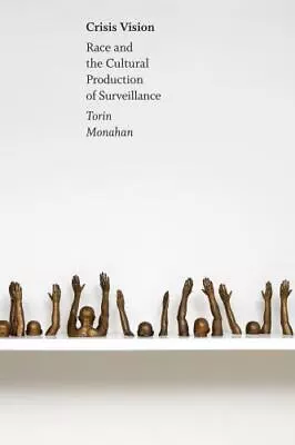 Crisis Vision: Race And The Cultural Production Of Surveillance (Errantries) Mo • $19.71