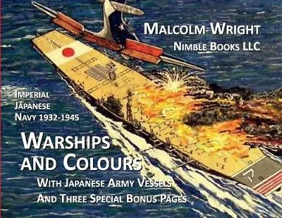 Malcolm Wright Imperial Japanese Navy 1932-1945 Warships And Colours (Paperback) • $91.17