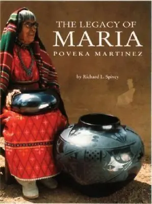 The Legacy Of Maria Poveka Martinez   Paperback   Spivey Richard L.; Maria Po • $17.54