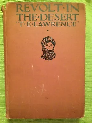 REVOLT IN THE DESERT By T. E. LAWRENCE 1927 • $19