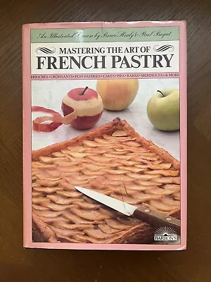 Mastering The Art Of French Pastry - Hardcover By Healy Bruce • $14.98