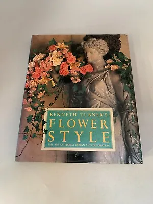 Kenneth Turner's Flower Style Vintage Hardcover 1989 Floral Design #GL • £4.28