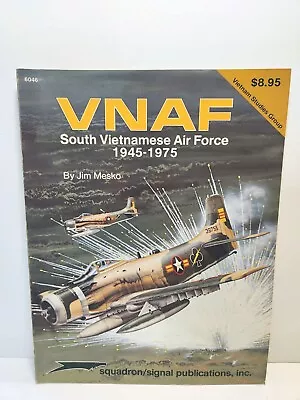 VNAF: South Vietnamese Air Force 1945-1975 By Jim Mesko ~ Squadron/Signal Pub. • $14.50