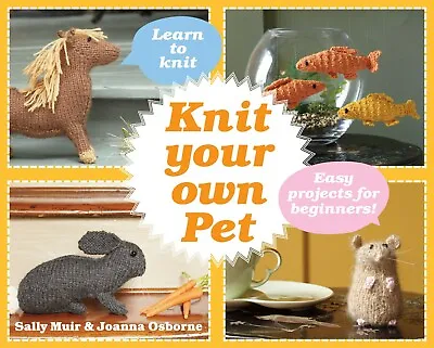 £6.99 • Buy LEARN TO KNIT Knit Your Own Pet Easy Projects For Beginners Book NEW