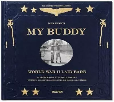 My Buddy World War II Laid Bare - Dian Hanson (Hard/C) Michael Stokes Taschen • $350