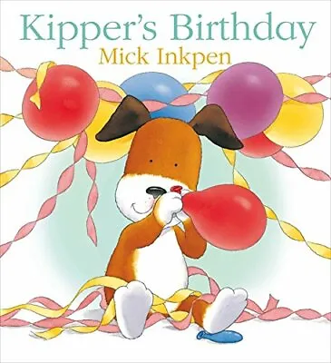 $6.16 • Buy Kipper's Birthday By Inkpen, Mick Paperback Book The Fast Free Shipping