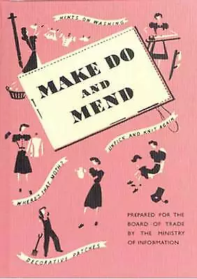 Ministry Of Information : Make Do And Mend Highly Rated EBay Seller Great Prices • £3.98