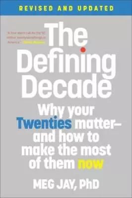 The Defining Decade: Why Your Twenties Matter--And How To Make The Most O - GOOD • $7.62