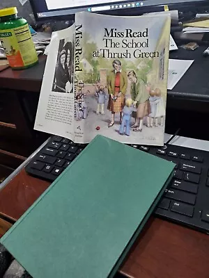 Miss Read Hcdj 1988 1st THE SCHOOL AT THRUSH GREEN Like New Hardcover In Dj • $12.45