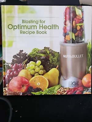 Blasting For Optimum Health Recipe Book-Nutribullet Magic Bullet Healthy Mixes • $9