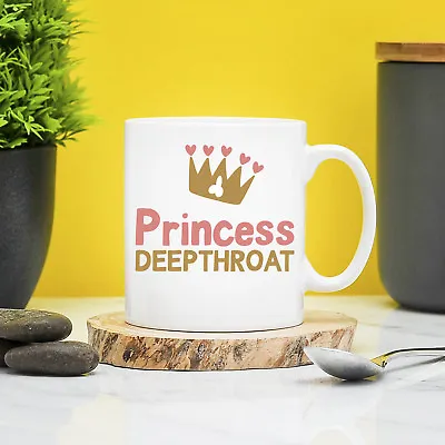 £9.95 • Buy FUNNY RUDE MUGS Princess Deepthroat Mug - Rude Gifts Gift For Her Slut Mugs Tart