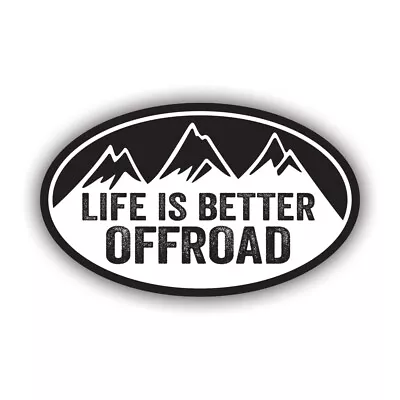 Oval Life Is Better Offroad Sticker Decal - Weatherproof - 4x4 Truck Utv Sxs • $4.99
