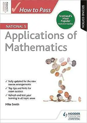 How To Pass National 5 Applications Of Maths Second Edition By Mike Smith... • £10