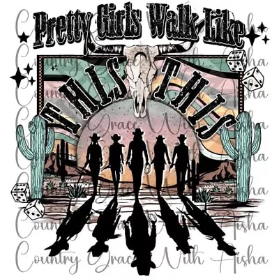 Sublimation Transfer Print Pretty Girls Walk Like Ready To Press Heat Transfer • $2