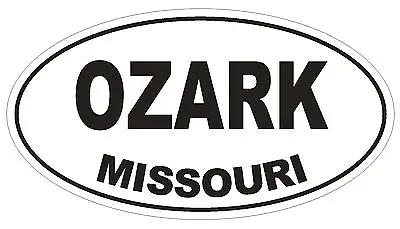 Ozark Missouri Oval Bumper Sticker Or Helmet Sticker D1423 Euro Oval • $1.39