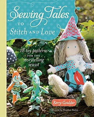 £11.99 • Buy Sewing Tales To Stitch And Love: 18 Toy Patterns For The St... By Goulder, Kerry
