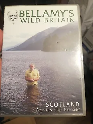 Bellamy's Wild Britain: Scotland Across The Borders DVD (2004) David Bellamy • £1.99