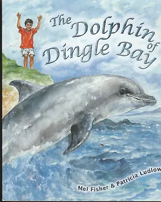 The Dolphin Of Dingle Bay Mel Fisher Patricia Ludlow Paperback 2016 • $1.99