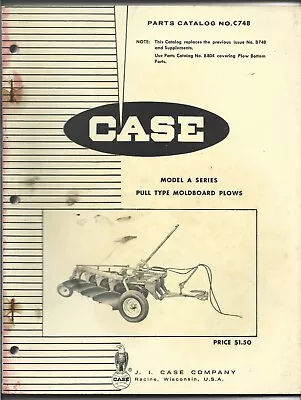 Original Case Model A Series Pull Type Moldboard Plows Parts Catalog Form # C748 • $20