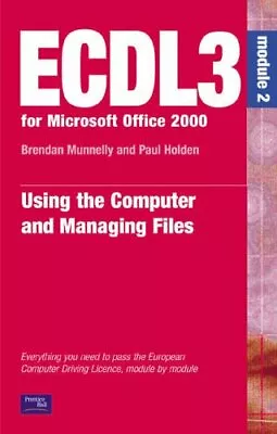 ECDL3: For Microsoft Office 2000 Module 2 By Paul Holden Sharon Murphy • £4.35