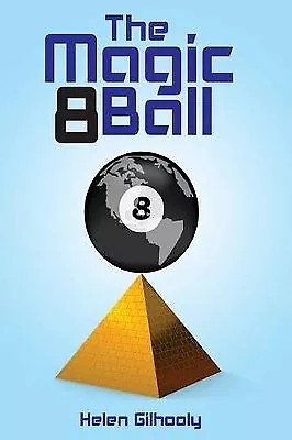 The Magic 8 Ball By Helen Gilhooly - New Copy - 9781484995389 • £6.60