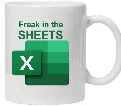 MS Excel Freak In The Sheets Funny Work 11oz Novelty Mug • £6.99