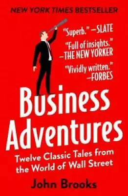 Business Adventures: Twelve Classic Tales From The World Of Wall Street - GOOD • $4.11