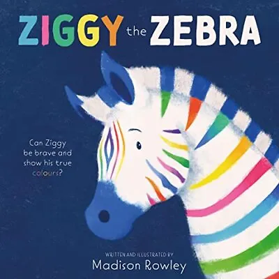 Ziggy The Zebra Madison Rowley Used; Good Book • £7.62