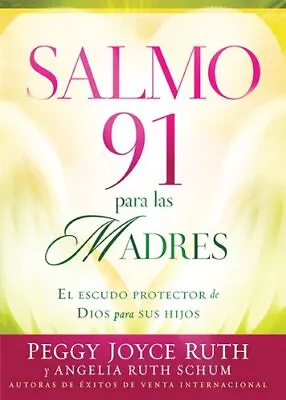 $7.88 • Buy Salmo 91 Para Las Madres  El Escudo Protector De Dios Para Sus Hi