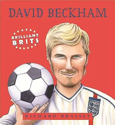 Brassey Richard : David Beckham: Book 4 (Brilliant Brits) Fast And FREE P & P • £2.76