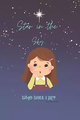 Star In The Sky: Who Will I Be? By Nacho Bihnes Paperback Book • $25.01