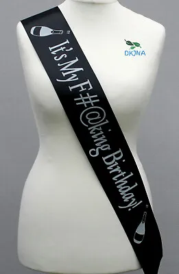 It's My Fucking Birthday! Sash Rude 18th 21st 30th 40th 50th Various Colours • £3.90