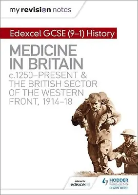 My Revision Notes: Edexcel GCSE (9-1) History: Medicine In Britain C1250-presen • £2.32