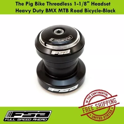 FSA The Pig Bike Threadless 1-1/8  Headset Heavy Duty BMX MTB Road Bicycle-Black • $21.90