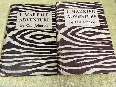 I Married Adventure The Lives And Adventures Of Martin And Osa Johnson 1st 1940 • $450