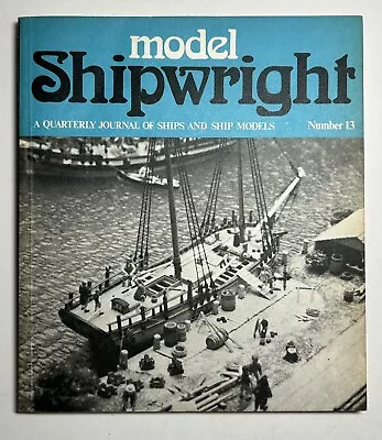 MODEL SHIPWRIGHT A Quarterly Journal Of Ships And Ship Models No. 13 Sept 1975 • $12