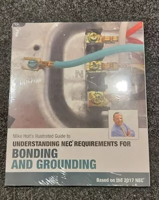 New Mike Holt's Guide To Understanding NEC Requirements For Bonding & Grounding  • $20