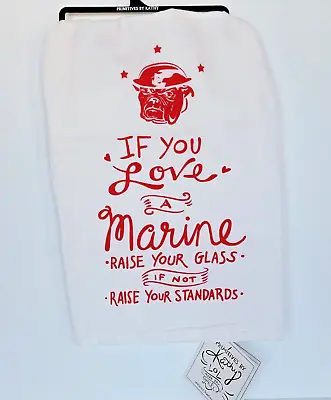 Cotton Dish Towel If You Love A Marine Raise Your Glass 14  X 9.5  Devil Dog New • $9.89